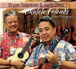 [CD] Bryan Tolentino & Herb Ohta, Jr. Ukulele Friends The Sequel